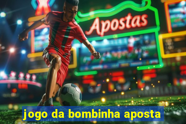 jogo da bombinha aposta